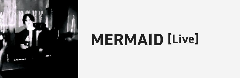 MERMAID [Live]