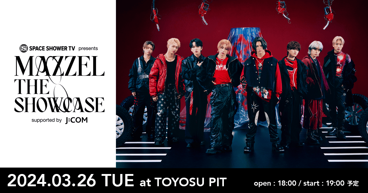 SPACE SHOWER TV presents MAZZEL【THE SHOWCASE】supported by J:COM