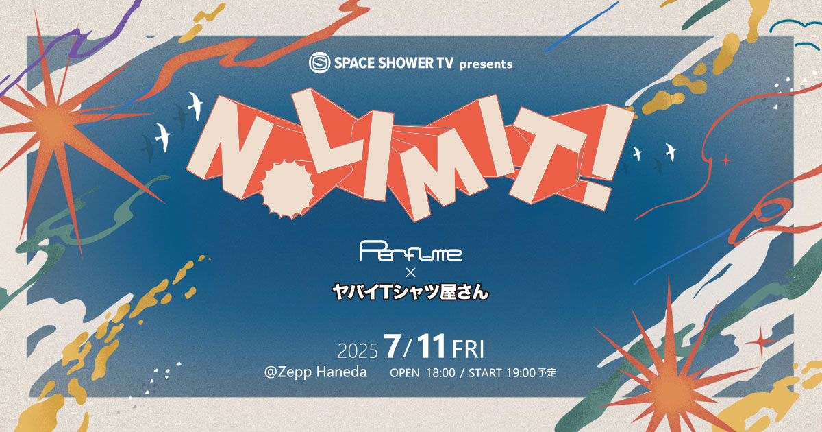 SPACE SHOWER TV presents “NO LIMIT!”